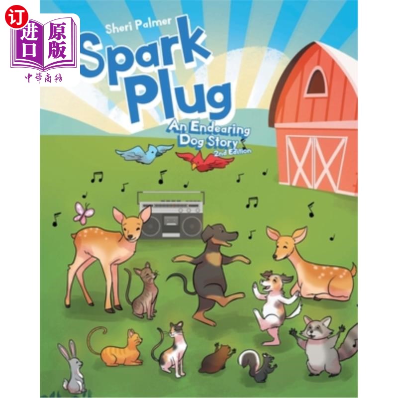 海外直订Spark Plug: An Endearing Dog Story: 2nd Edition 火花塞：一个可爱的狗的故事：第二版