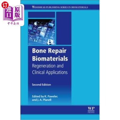 海外直订医药图书Bone Repair Biomaterials: Regeneration and Clinical Applications 骨修复生物材料：再生和临床应用
