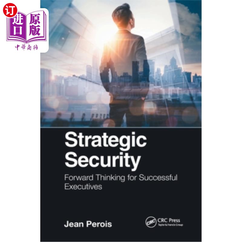 海外直订Strategic Security: Forward Thinking for Successful Executives 战略安全:成功高管的前瞻性思维