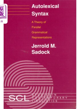 海外直订Autolexical Syntax: A Theory of Parallel Grammatical Representations 自义句法:平行语法表征理论