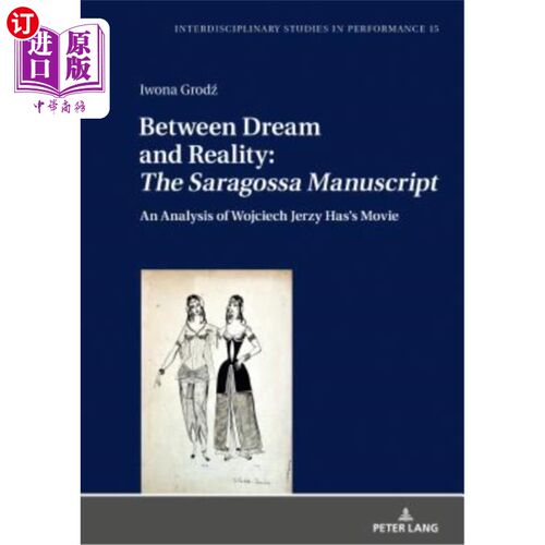海外直订Between Dream and Reality: ?The Saragossa Manuscript?: An Analysis of Wojciech J 在梦想与现实之间:萨拉戈萨