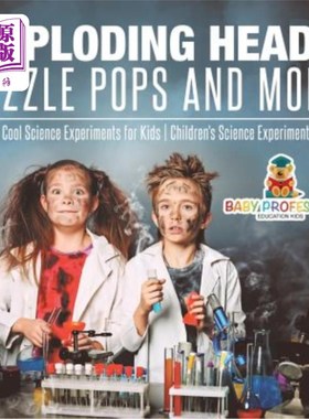 海外直订Exploding Heads, Fizzle Pops and More Super Cool Science Experiments for Kids Ch 爆炸头，冒烟弹和更多的超酷