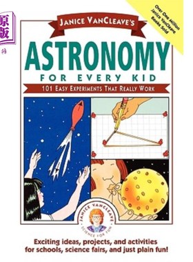 海外直订Janice Vancleave's Astronomy for Every Kid: 101 Easy Experiments That Really Wor 珍妮丝·万克利的《给每个孩