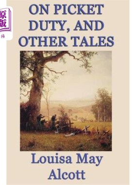 海外直订On Picket Duty, and Other Tales 关于纠察桩和其他故事