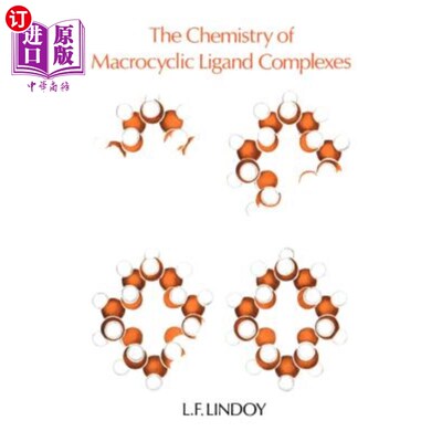 海外直订The Chemistry of Macrocyclic Ligand Complexes 大环配体配合物的化学