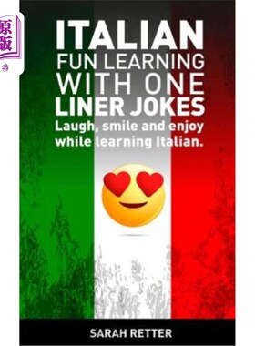 海外直订Italian: Fun Learning with One Liner Jokes: Laugh, smile and enjoy while learnin 意大利语：有趣的学习与一行