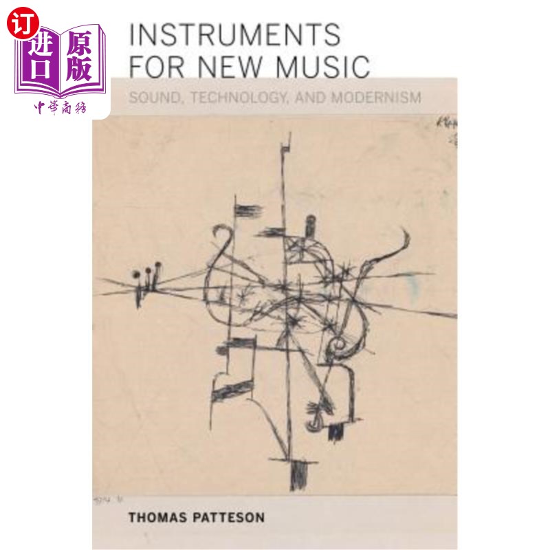 海外直订Instruments for New Music: Sound, Technology, and Modernism 新音乐的乐器:声音,技术和现代主义