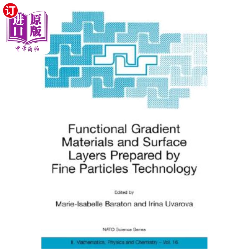 海外直订Functional Gradient Materials and Surface Layers Prepared by Fine Particles Tech 细颗粒技术制备功能梯度材料