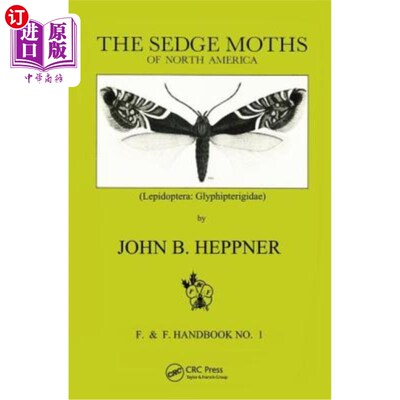海外直订Sedge Moths of North America: The (Lepidoptera Glyphipterigidae) 北美洲的莎草蛾(鳞翅目草叶蛾科)