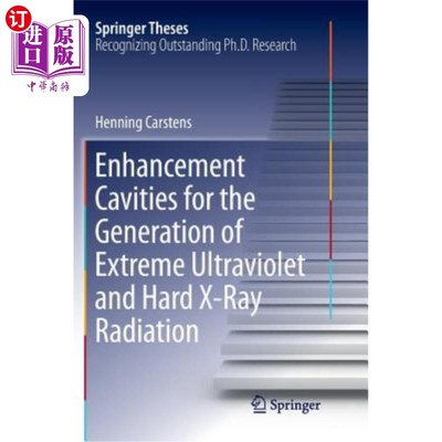 海外直订Enhancement Cavities for the Generation of Extreme Ultraviolet and Hard X-Ray Ra 用于产生极紫外和硬X射线辐