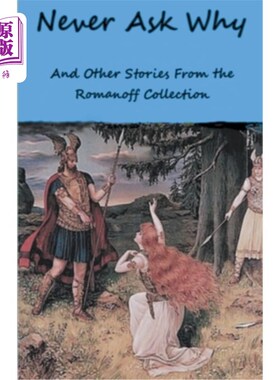 海外直订Never Ask Why And Other Stories From the Romanoff Collection 《别问为什么》和《罗曼诺夫文集》中的其他故事