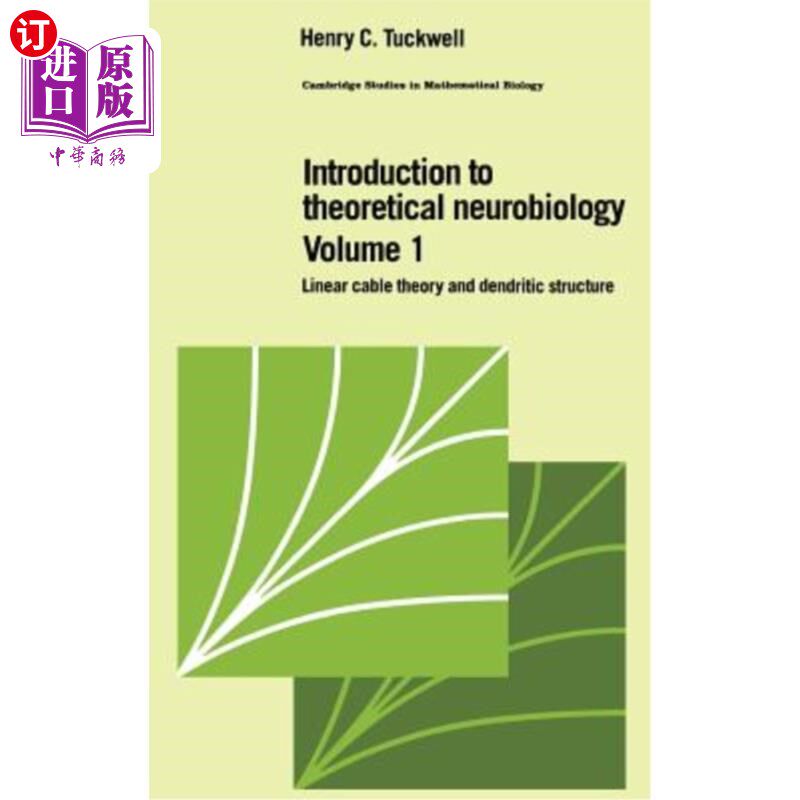 海外直订Introduction to Theoretical Neurobiology: Volume 1, Linear Cable Theory and Dend 理论神经生物学导论:第1卷，