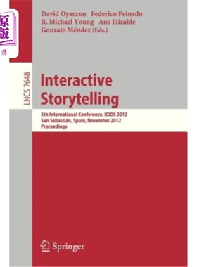 海外直订Interactive Storytelling: 5th International Conference, Icids 2012, San Sebastiá 互动讲故事：第五届国际会议