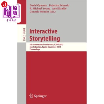 海外直订Interactive Storytelling: 5th International Conference, Icids 2012, San Sebastiá 互动讲故事：第五届国际会议