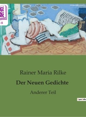 海外直订德语 Der Neuen Gedichte: Anderer Teil 新诗的另一部分