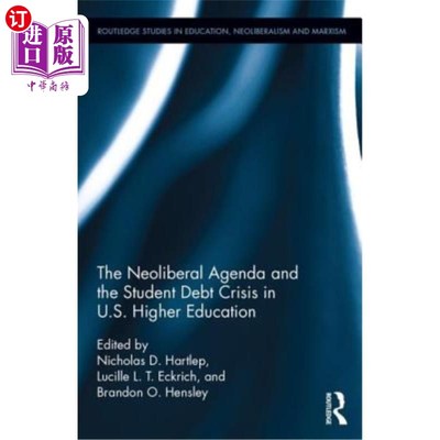 海外直订The Neoliberal Agenda and the Student Debt Crisis in U.S. Higher Education 新自由主义议程与美国高等教育的学