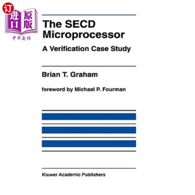 海外直订The Secd Microprocessor: A Verification Case Study 第二微处理器:验证案例研究