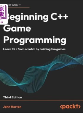海外直订Beginning C++ Game Programming - Third Edition: Learn C++ from scratch by buildi 开始c++游戏编程-第三版：通