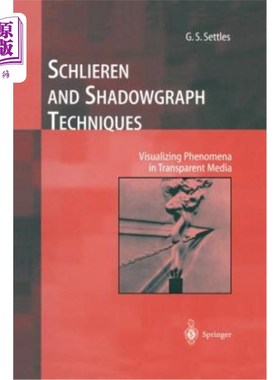 海外直订Schlieren and Shadowgraph Techniques: Visualizing Phenomena in Transparent Media 纹影和阴影技术：透明介质中
