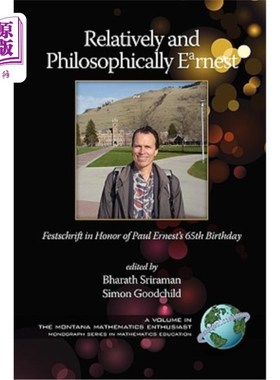 海外直订Relatively and Philosophically Earnest Festschrift in honor of Paul Ernest's 65t 保罗·欧内斯特65岁生日庆典(