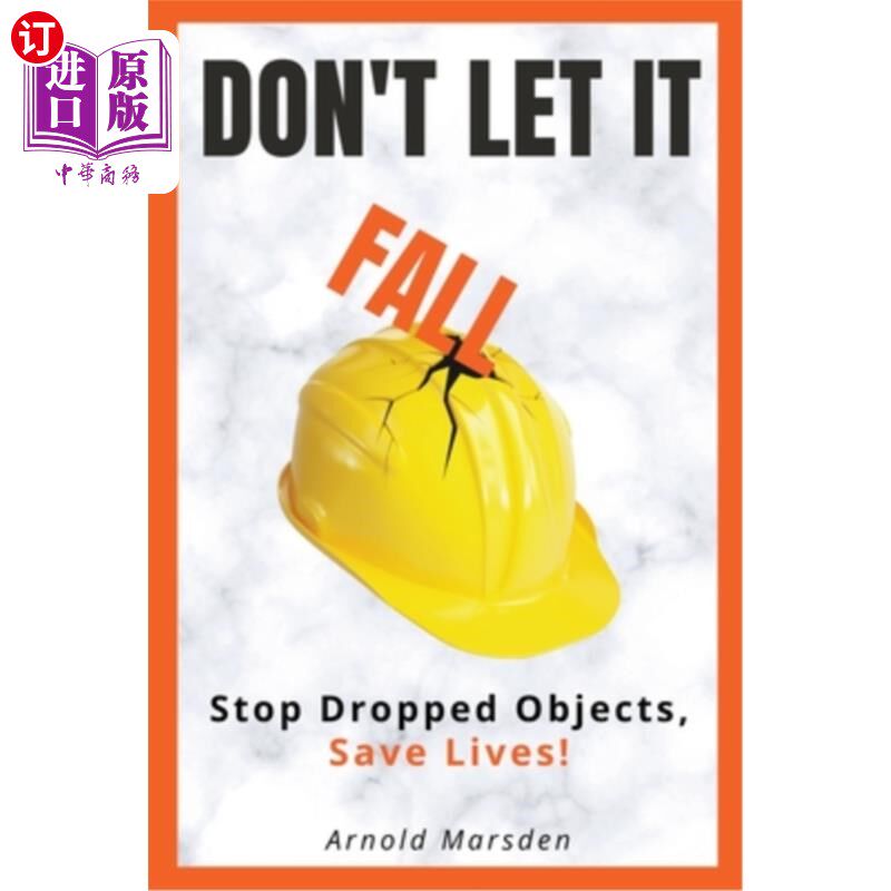 海外直订Don't Let It Fall: Stop Dropped Objects, Save Lives! 不要让它掉下来:停止掉落的物体，拯救生命!