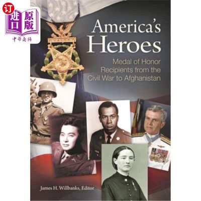 海外直订America's Heroes: Medal of Honor Recipients from the Civil War to Afghanistan 美国英雄:从内战到阿富汗的荣誉