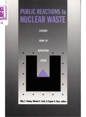 海外直订Public Reactions to Nuclear Waste: Citizens' Views of Repository Siting 公众对核废料的反应：公民对处置库选址的看