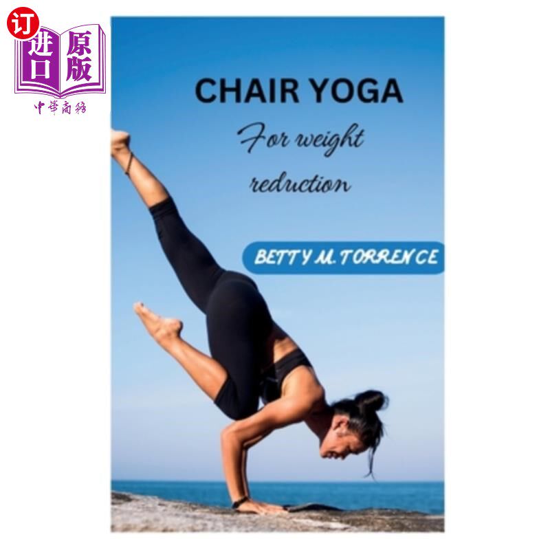 海外直订医药图书Chair Yoga: For Weight Reduction 椅子瑜伽：用于减肥