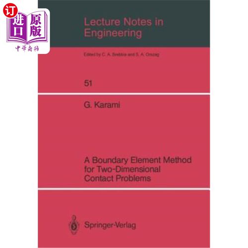 海外直订Lecture Notes in Engineering: A Boundary Element Method for Two-Dimensional Cont 工程课堂讲稿:二维接触问题