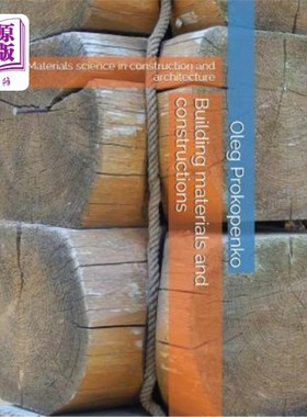 海外直订Building Materials and Constructions: Materials Science in Construction and Arch 建筑材料与建筑：建筑材料科