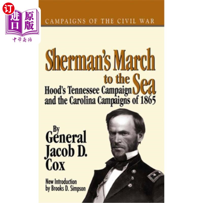 海外直订Sherman's March to the Sea: Hood's Tennessee Campaign and the Carolina Campaigns 谢尔曼向大海进军:胡德1865