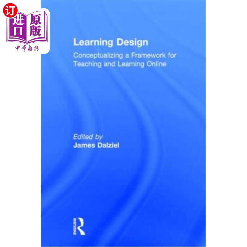 海外直订Learning Design: Conceptualizing a Framework for Teaching and Learning Online 学习设计：概念化在线教学框架
