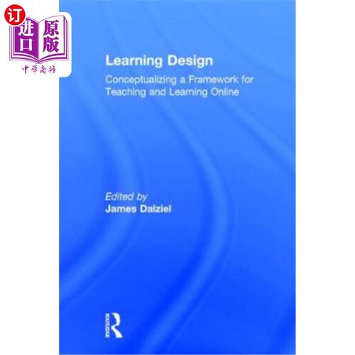 海外直订Learning Design: Conceptualizing a Framework for Teaching and Learning Online 学习设计：概念化在线教学框架