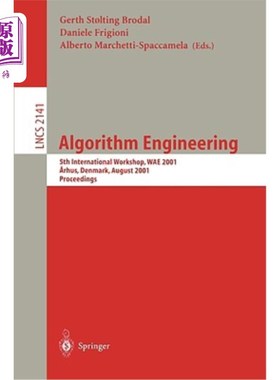海外直订Algorithm Engineering: 5th International Workshop, Wae 2001 Aarhus, Denmark, Aug 算法工程:第5届国际研讨会，