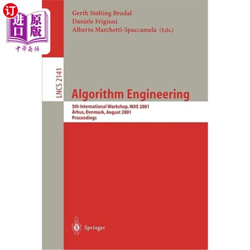 海外直订Algorithm Engineering: 5th International Workshop, Wae 2001 Aarhus, Denmark, Aug 算法工程:第5届国际研讨会，