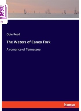 海外直订The Waters of Caney Fork: A romance of Tennessee 坎尼福克之水：田纳西州的浪漫