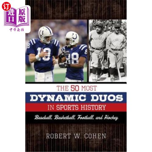 海外直订The 50 Most Dynamic Duos in Sports History: Baseball, Basketball, Football, and  体育史上最具活力的50对组合