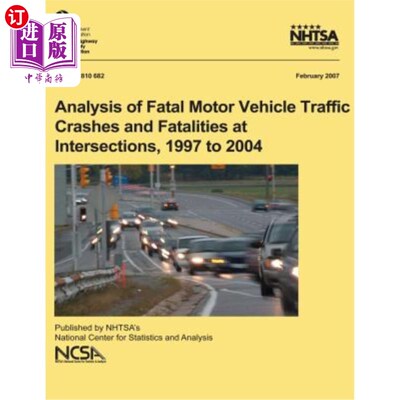 海外直订Analysis of Fatal Motor Vehicle Traffic Crashes and Fatalities at Intersections, 1997年至2004