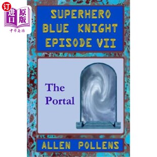 VII Seventh Blue Episode 超级英雄 海外直订SUPERHERO stand The Knight eight Portal 蓝色骑士第七集 exciting