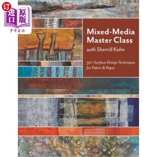 海外直订Mixed-Media Master Class-Print on Demand Edition: 50+ Surface-Design Techniques  混合媒体大师班按需印刷版:5