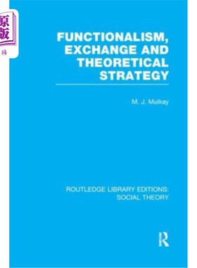 海外直订Functionalism, Exchange and Theoretical Strategy (Rle Social Theory) 功能主义、交换与理论策略(社会理论)