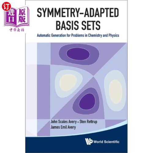 海外直订Symmetry-adapted Basis Sets: Automatic Generation For Problems In Chemistry And  对称适应基集：化学和物理问题