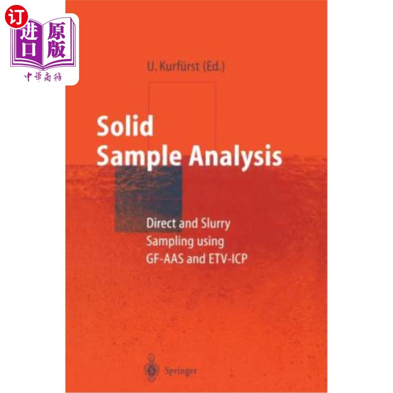 海外直订Solid Sample Analysis: Direct and Slurry Sampling Using Gf-AAS and Etv-Icp 固体样品分析：Gf-AAS和Etv-Icp