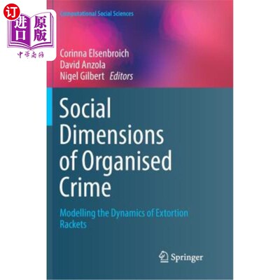 海外直订Social Dimensions of Organised Crime: Modelling the Dynamics of Extortion Racket 有组织犯罪的社会层面：敲诈