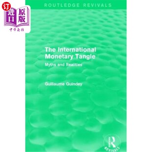 海外直订The and 神话与现实 Myths 国际货币混乱 Tangle Monetary International Realities