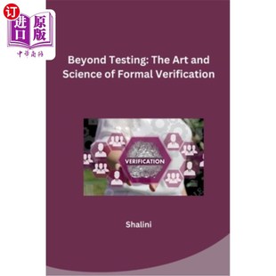 海外直订Beyond Testing: The Art and Science of Formal Verification 超越测试:形式化验证的艺术与科学