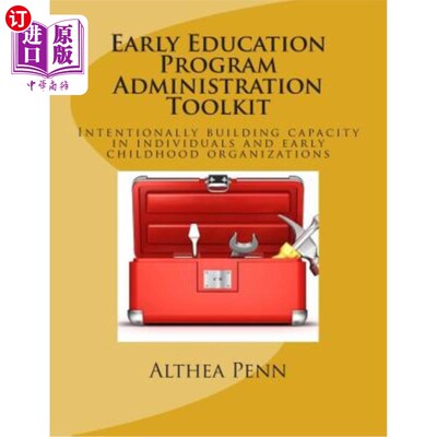 海外直订Early Education Program Administration Toolkit: Intentionally building capacity  早期教育计划管理工具包：有
