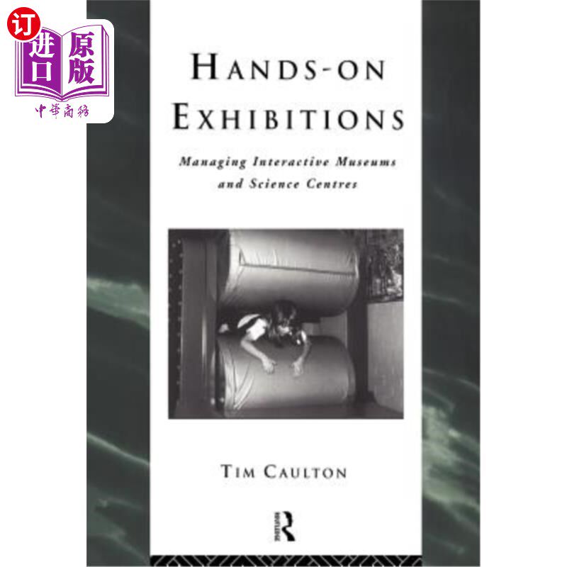 海外直订Hands-On Exhibitions: Managing Interactive Museums and Science Centres 动手展览：管理互动博物馆和科学中心