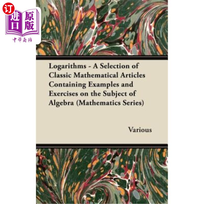 海外直订Logarithms - A Selection of Classic Mathematical Articles Containing Examples an