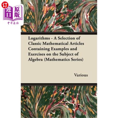 海外直订Logarithms - A Selection of Classic Mathematical Articles Containing Examples an